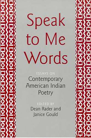 Speak to Me Words: Essays on Contemporary American Indian Poetry image number 0