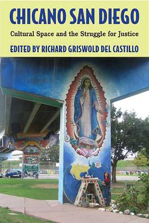Chicano San Diego: Cultural Space and the Struggle for Justice image number 0