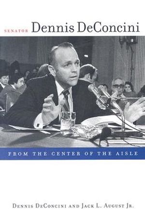 Senator Dennis Deconcini: From the Center of the Aisle image number 0