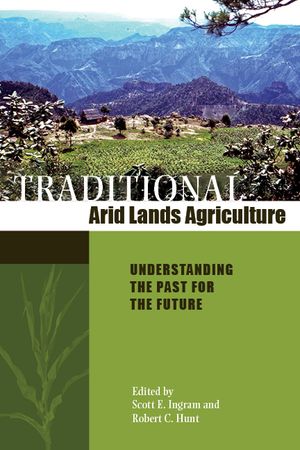 Traditional Arid Lands Agriculture: Understanding the Past for the Future image number 0
