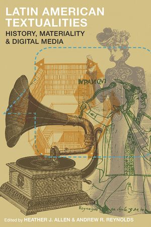 Latin American Textualities: History, Materiality, and Digital Media image number 0