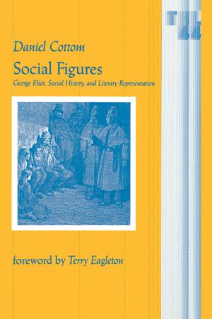 Social Figures, 44: George Eliot, Social History, and Literary Representation image number 0