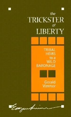The Trickster of Liberty: Tribal Heirs to a Wild Baronage image number 0