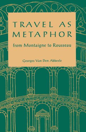 Travel as Metaphor: From Montaigne to Rousseau image number 0