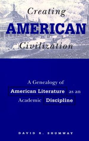 Creating American Civilization, 11: A Genealogy of American Literature as an Academic Discipline image number 0
