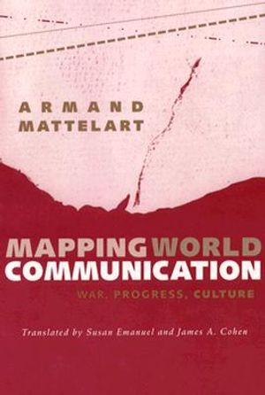 Mapping World Communication: War, Progress, Culture image number 0