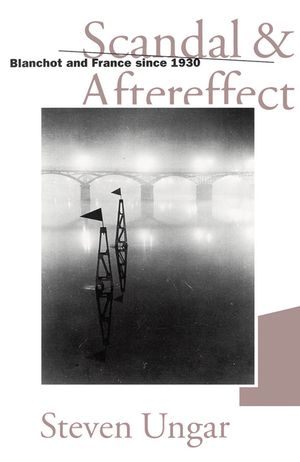 Scandal and Aftereffect: Blanchot and France Since 1930 image number 0