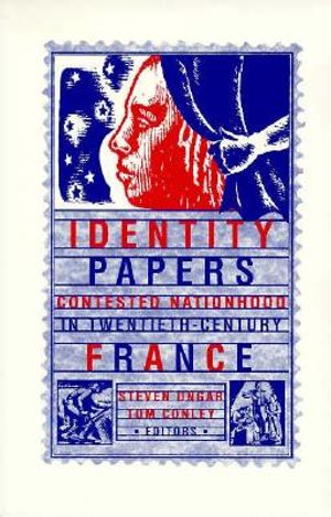 Identity Papers: Contested Nationhood in Twentieth-Century France image number 0