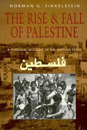 The Rise and Fall of Palestine: A Personal Account of the Intifada Years image number 0