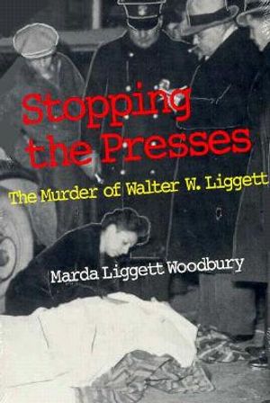 Stopping the Presses: The Murder of Walter W. Liggett image number 0