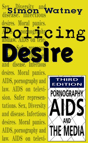 Policing Desire: Pornography, AIDS and the Media image number 0
