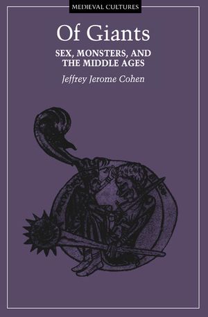 Of Giants, 17: Sex, Monsters, and the Middle Ages image number 0