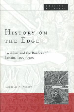 History on the Edge, 22: Excalibur and the Borders of Britain, 1100-1300 image number 0