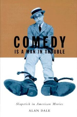 Comedy is a Man in Trouble: Slapstick in American Movies image number 0