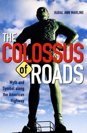 Colossus of Roads: Myth and Symbol Along the American Highway image number 0