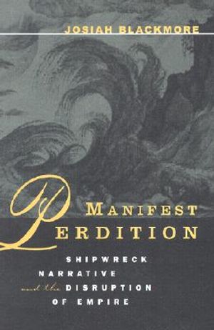 Manifest Perdition: Shipwreck Narrative and the Disruption of Empire image number 0
