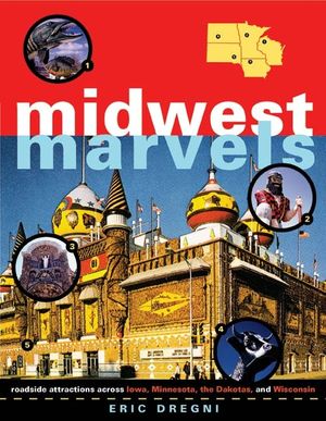 Midwest Marvels: Roadside Attractions Across Iowa, Minnesota, the Dakotas, and Wisconsin image number 0