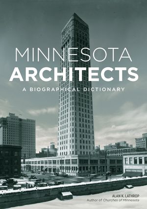 Minnesota Architects: A Biographical Dictionary image number 0
