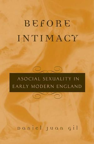 Before Intimacy: Asocial Sexuality in Early Modern England image number 0