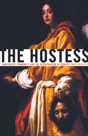 The Hostess: Hospitality, Femininity, and the Expropriation of Identity image number 0