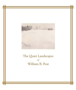 The Quiet Landscapes of William B. Post image number 0