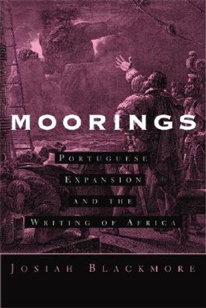 Moorings: Portuguese Expansion and the Writing of Africa image number 0