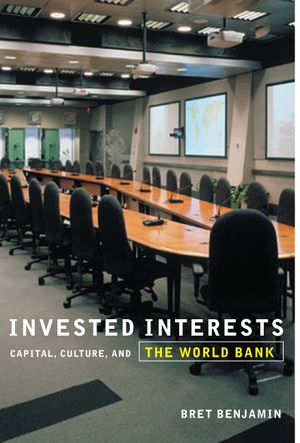 Invested Interests: Capital, Culture, and the World Bank image number 0
