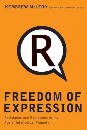 Freedom of Expression: Resistance and Repression in the Age of Intellectual Property image number 0