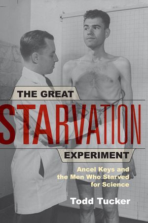 The Great Starvation Experiment: Ancel Keys and the Men Who Starved for Science image number 0