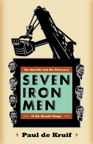 Seven Iron Men: The Merritts and the Discovery of the Mesabi Range image number 0