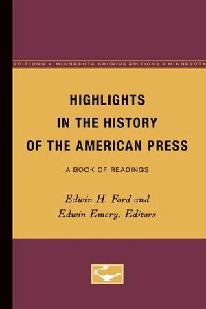 Highlights in the History of the American Press: A Book of Readings image number 0