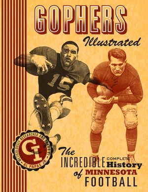 Gophers Illustrated: The Incredible Complete History of Minnesota Football image number 0