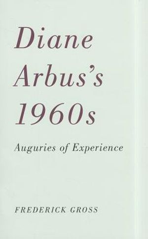 Diane Arbus's 1960s: Auguries of Experience image number 0