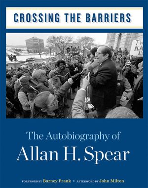Crossing the Barriers: The Autobiography of Allan H. Spear image number 0