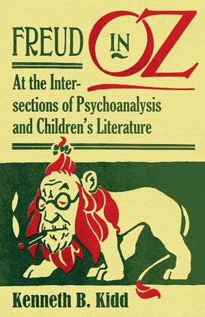 Freud in Oz: At the Intersections of Psychoanalysis and Children's Literature image number 0
