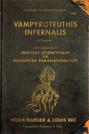 Vampyroteuthis Infernalis: A Treatise, with a Report by the Institut Scientifique de Recherche Paranaturaliste image number 0