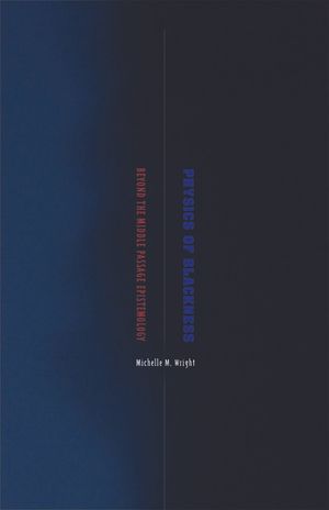 Physics of Blackness: Beyond the Middle Passage Epistemology image number 0