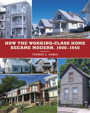 How the Working-Class Home Became Modern, 1900-1940 image number 0