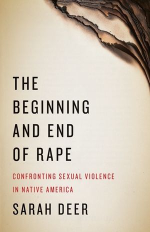 The Beginning and End of Rape: Confronting Sexual Violence in Native America image number 0