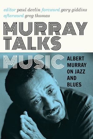 Murray Talks Music: Albert Murray on Jazz and Blues image number 0