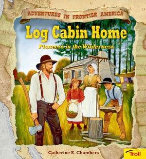 Log Cabin Home: Pioneers in the Wilderness image number 0
