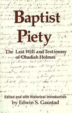 Baptist Piety: The Last Will and Testimony of Obadiah Holmes image number 0