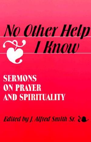 No Other Help I Know: Sermons on Prayer and Spirituality image number 0