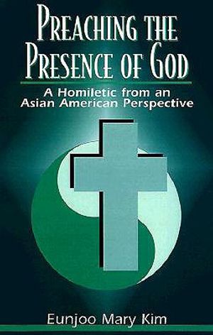 Preaching the Presence of God: A Homiletic from an Asian American Perspective image number 0
