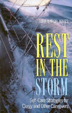 Rest in the Storm: Self-Care Strategies for Clergy and Other Caregivers image number 0