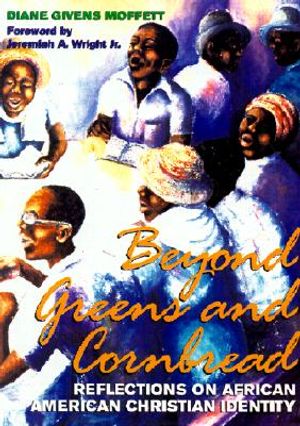 Beyond Greens and Cornbread: Reflections on African American Christian Identity image number 0
