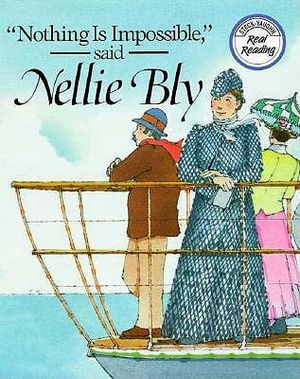 Nothing Is Impossible, Said Nellie Bly image number 0