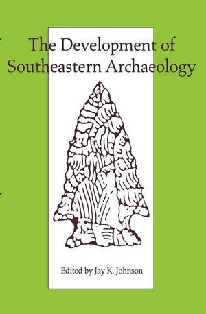 The Development of Southeastern Archaeology image number 0