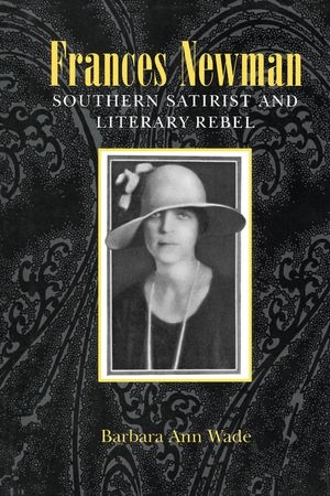 Frances Newman: Southern Satirist and Literary Rebel image number 0