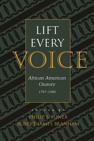 Lift Every Voice: African American Oratory, 1787-1901 image number 0